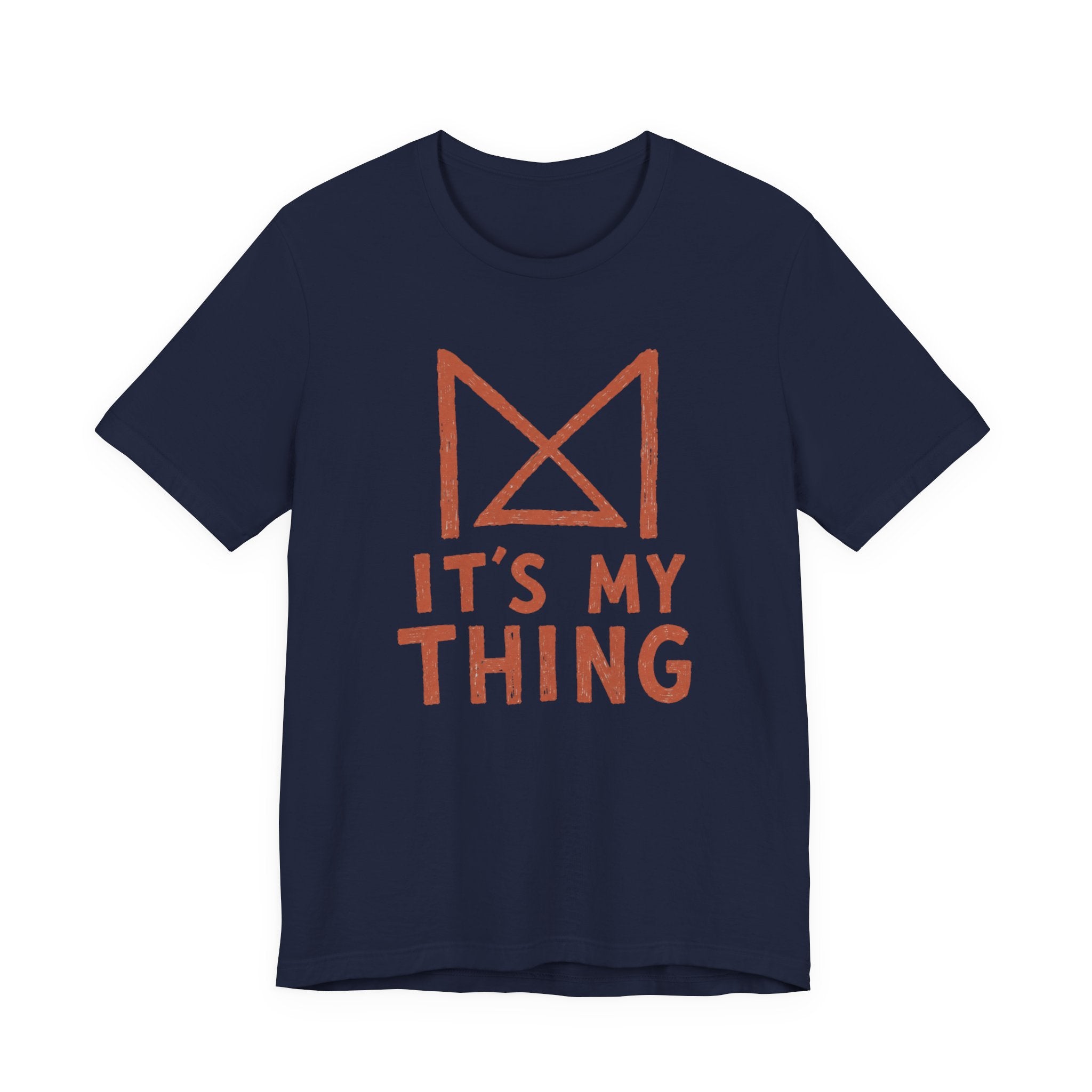 IT_S MY THING T-SHIRT