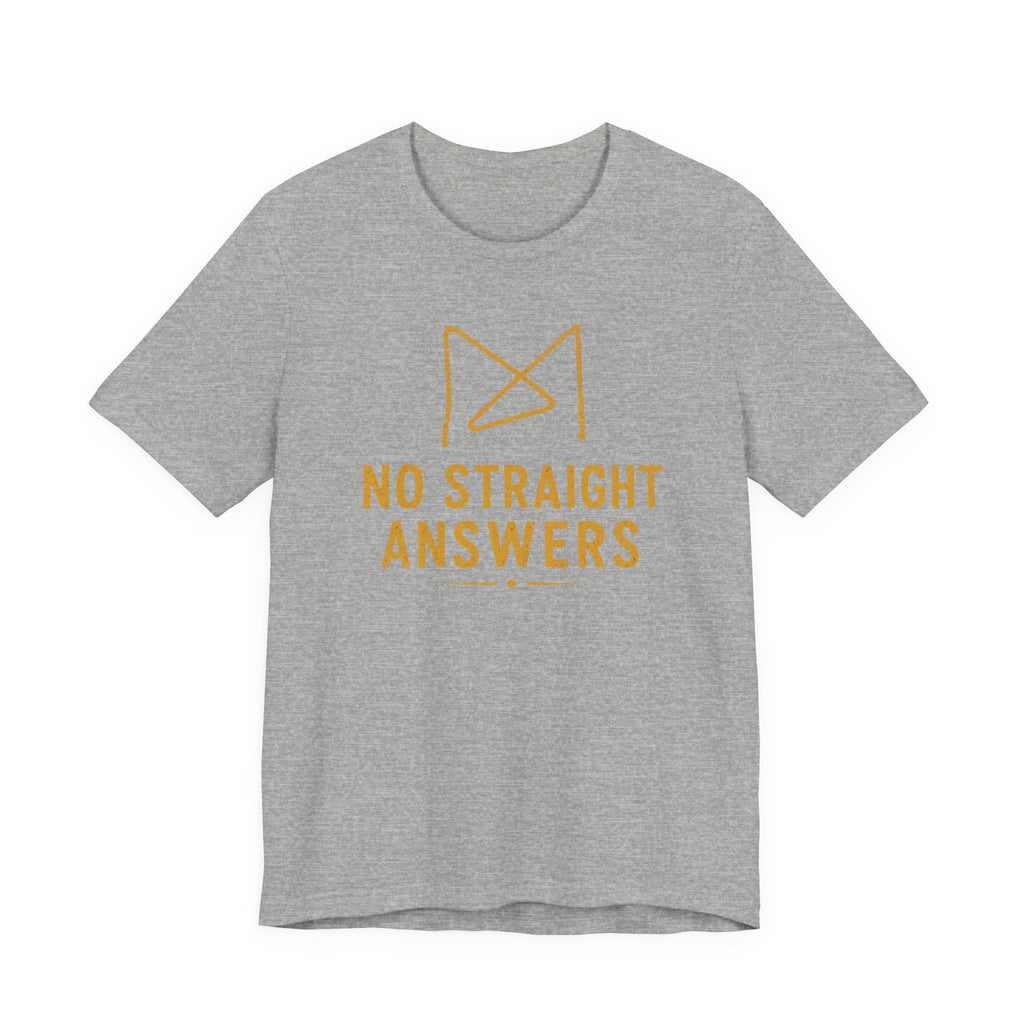 NO STRAIGHT ANSWERS T-SHIRT