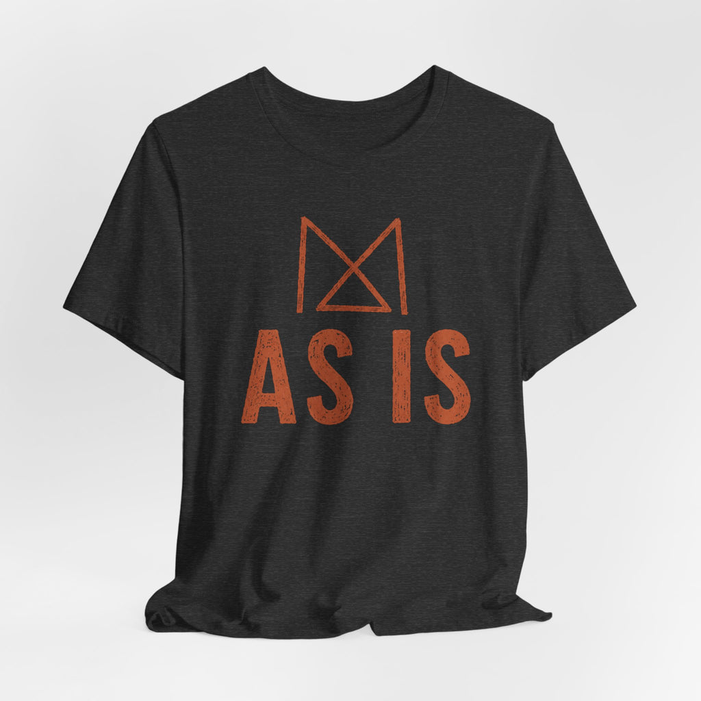 AS IS T-SHIRT