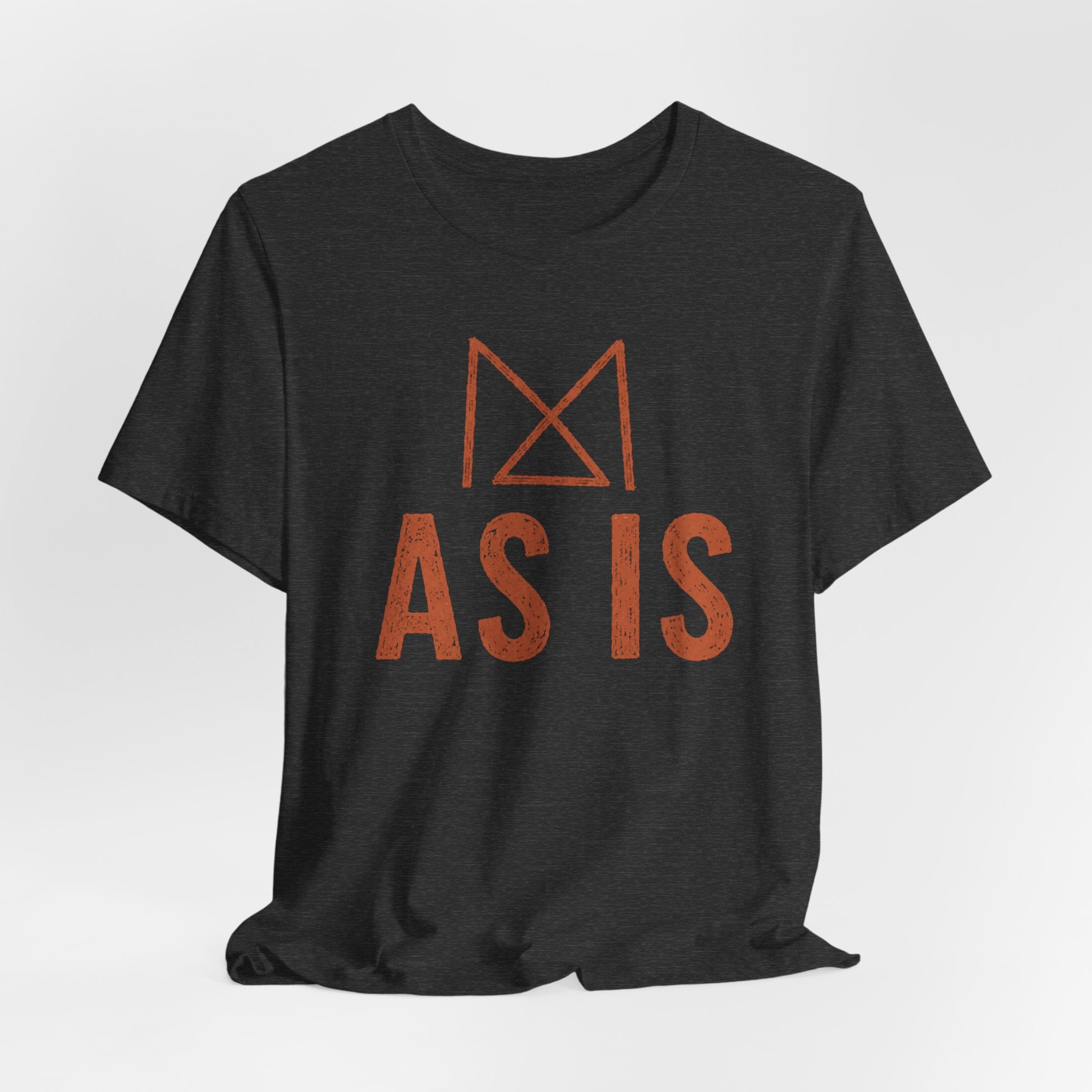 AS IS T-SHIRT