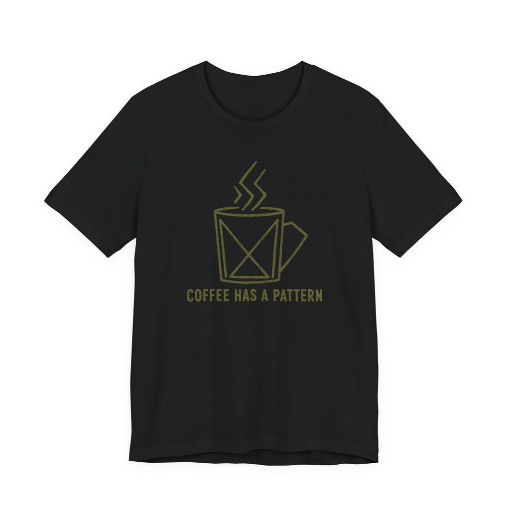 COFFEE HAS A PATTERN T-SHIRT
