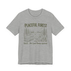 PEACEFUL FOREST UNTIL THE LOUD HUMAN APPEARED T-SHIRT