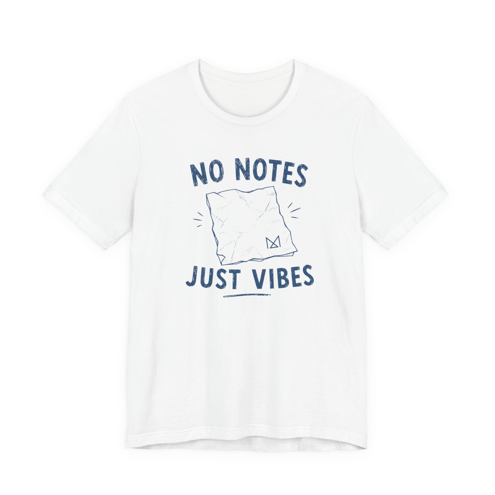 NO NOTES JUST VIBES T-SHIRT