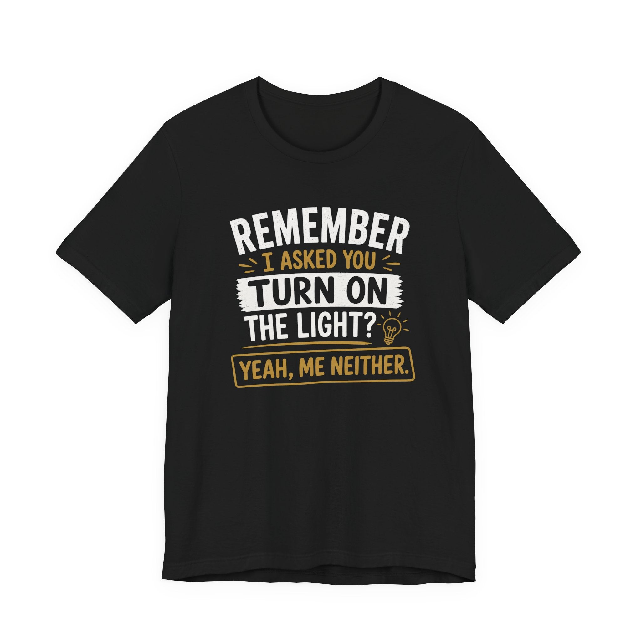 TURN OFF THE LIGHT T-SHIRT