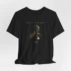 BUILT THIS WAY T-SHIRT