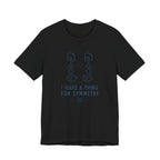 I HAVE A THING FOR SYMMETRY T-SHIRT