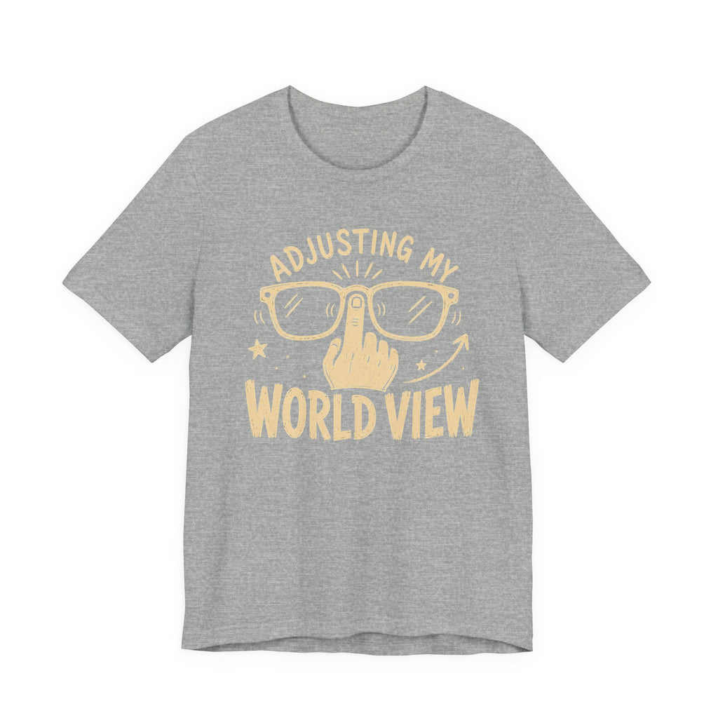 ADJUSTING MY WORLD VIEW T-SHIRT