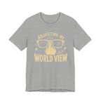 ADJUSTING MY WORLD VIEW T-SHIRT