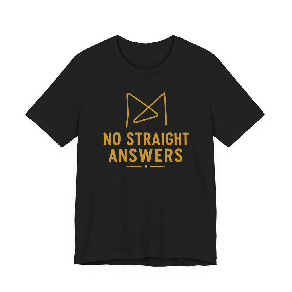 NO STRAIGHT ANSWERS T-SHIRT