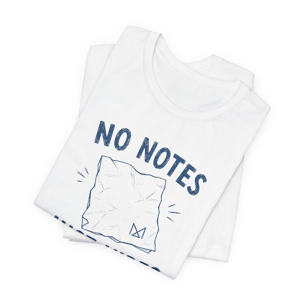 NO NOTES JUST VIBES T-SHIRT
