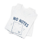 NO NOTES JUST VIBES T-SHIRT