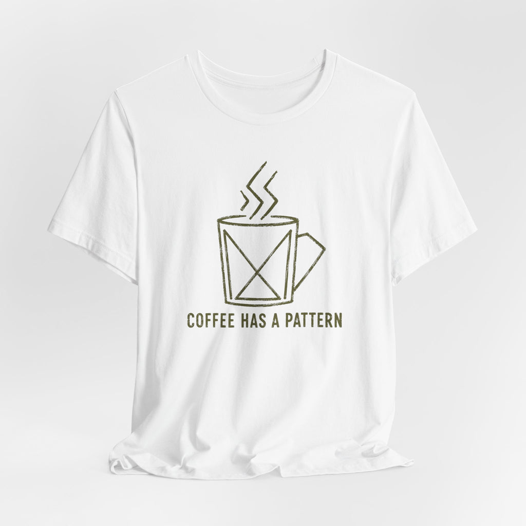 COFFEE HAS A PATTERN T-SHIRT