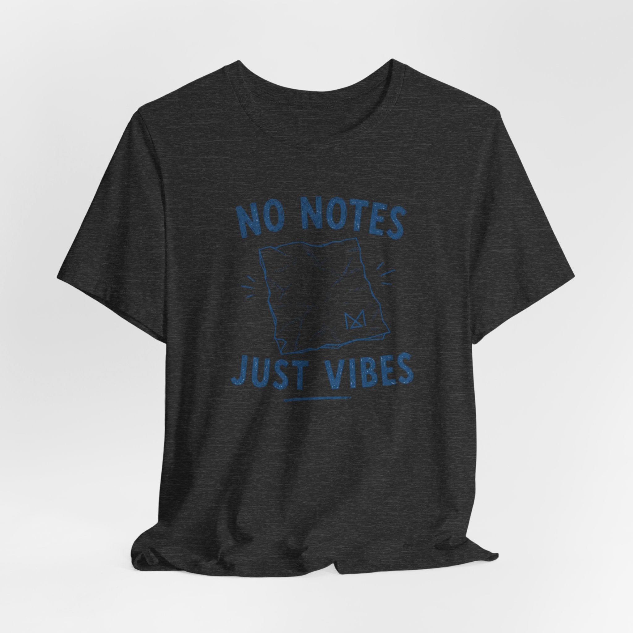 NO NOTES JUST VIBES T-SHIRT