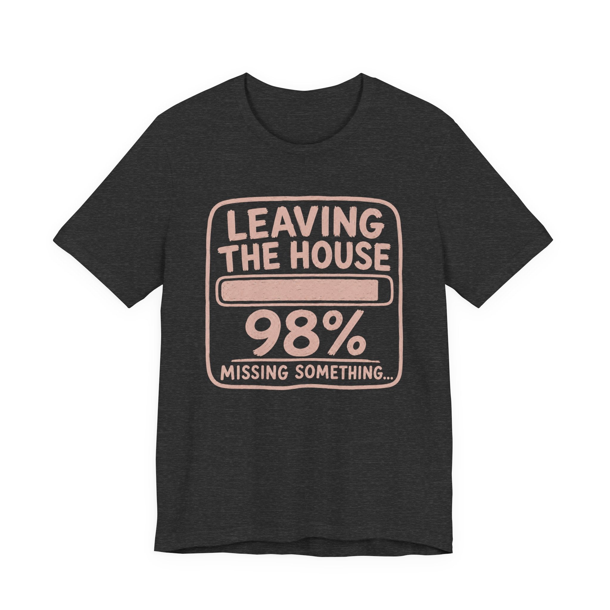 LEAVING THE HOUSE T-SHIRT