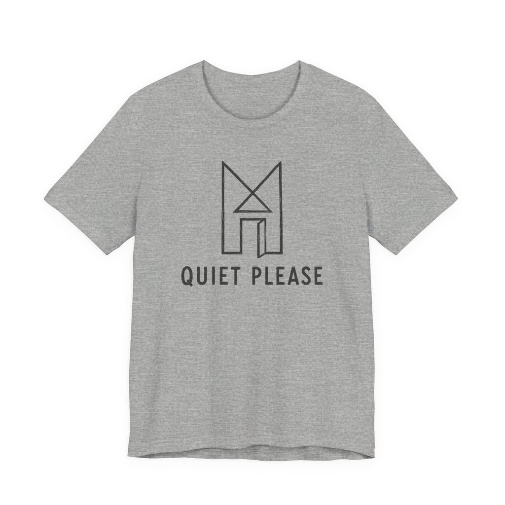 QUIET PLEASE T-SHIRT