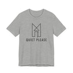 QUIET PLEASE T-SHIRT