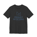 PROBABLY INTENTIONAL T-SHIRT