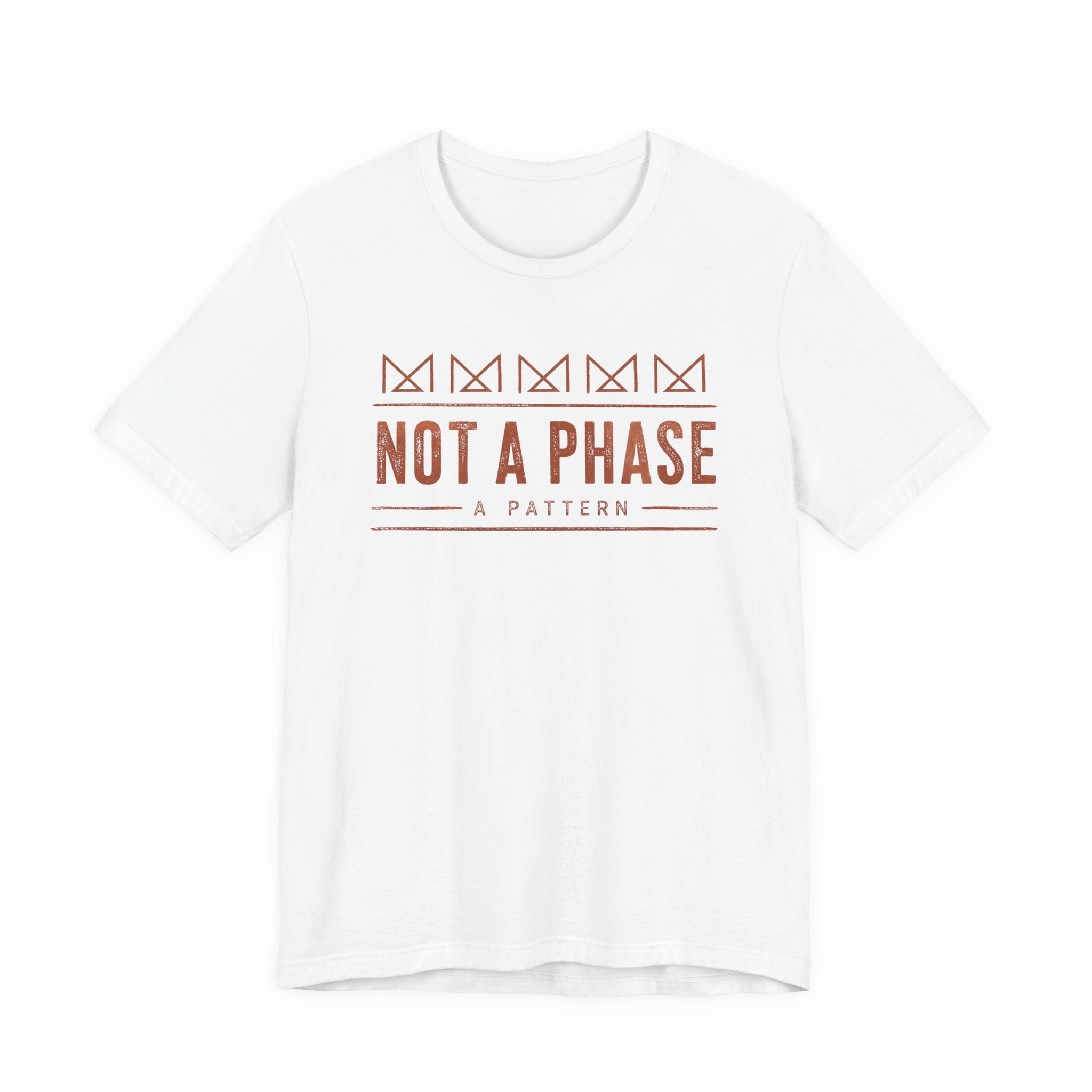 NOT A PHASE T-SHIRT