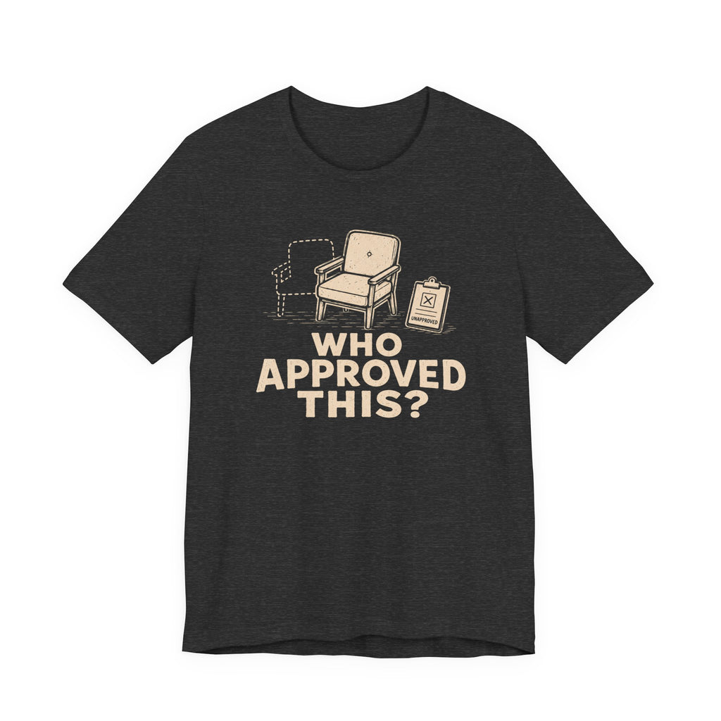 FURNITURE MOVED T-SHIRT