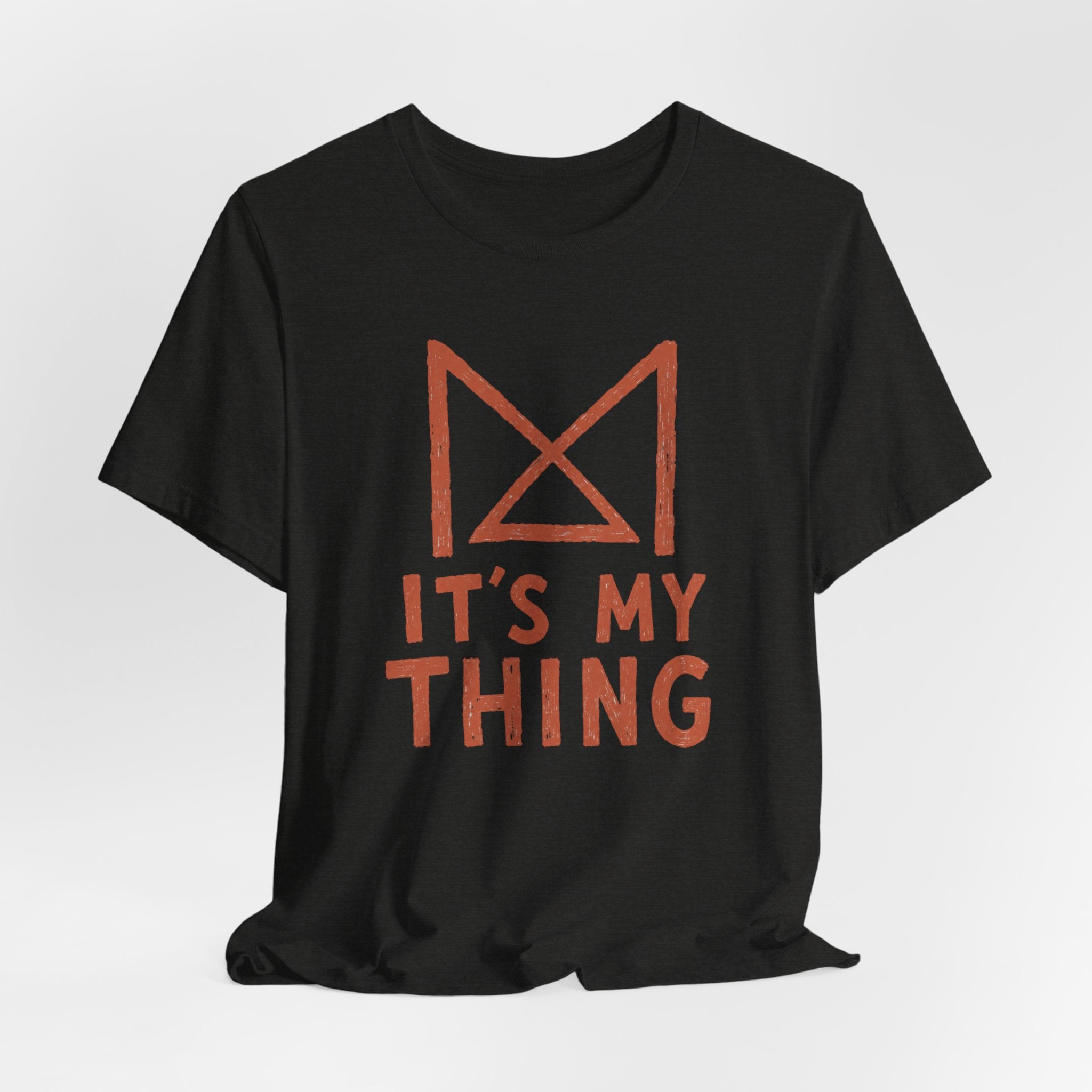 IT_S MY THING T-SHIRT