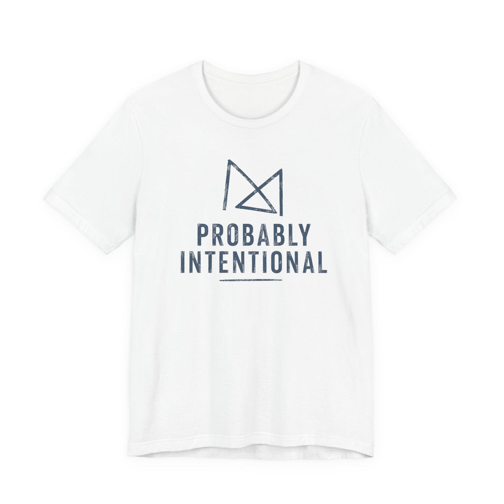 PROBABLY INTENTIONAL T-SHIRT