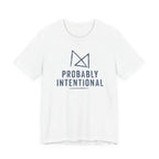 PROBABLY INTENTIONAL T-SHIRT