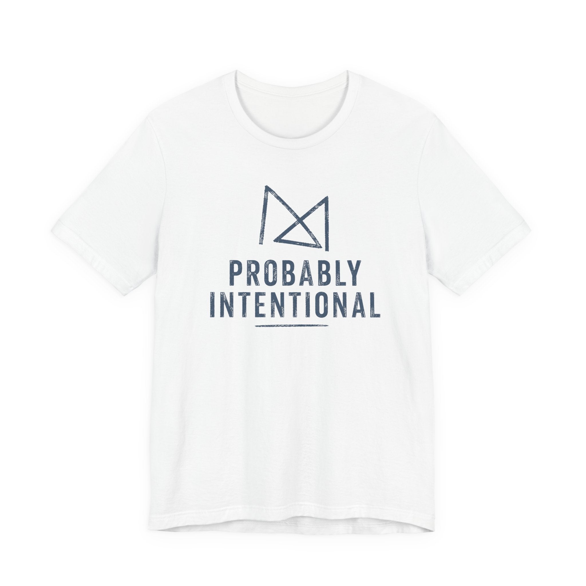 PROBABLY INTENTIONAL T-SHIRT