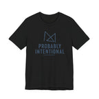 PROBABLY INTENTIONAL T-SHIRT