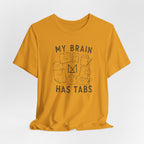 MY BRAIN HAS TABS T-SHIRT