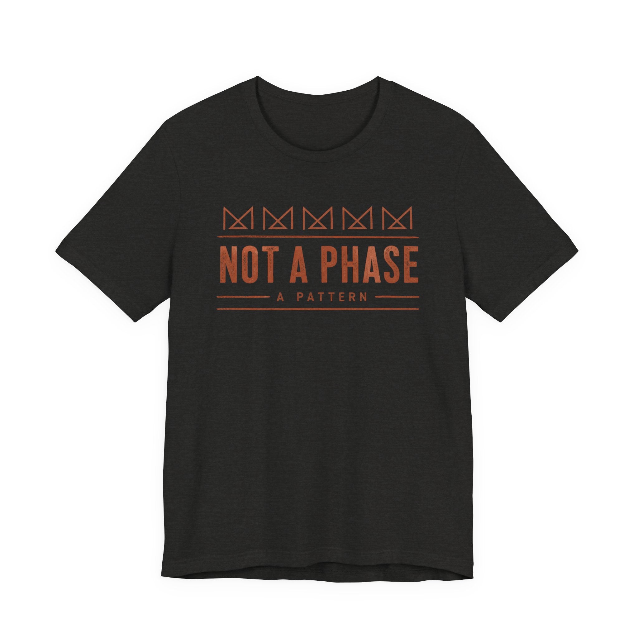 NOT A PHASE T-SHIRT
