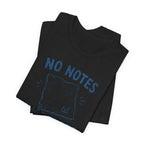 NO NOTES JUST VIBES T-SHIRT