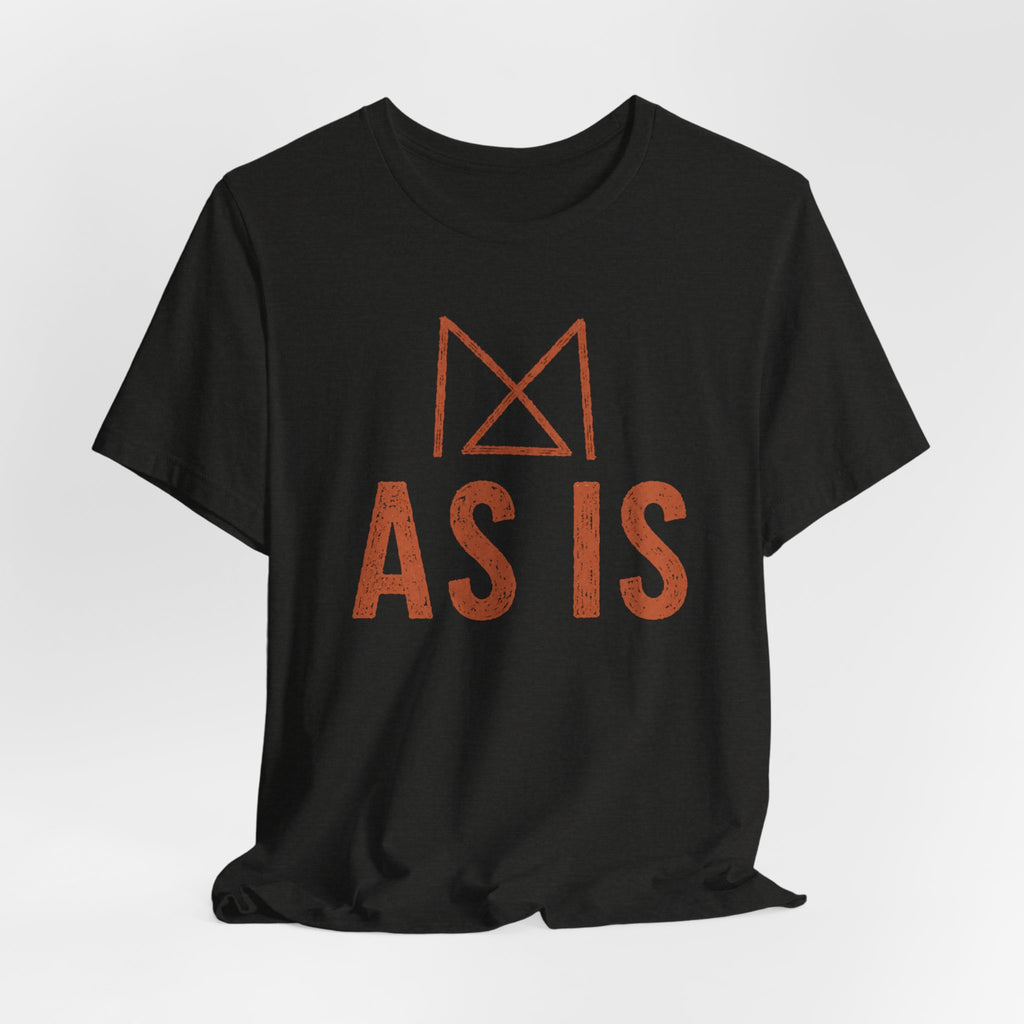 AS IS T-SHIRT