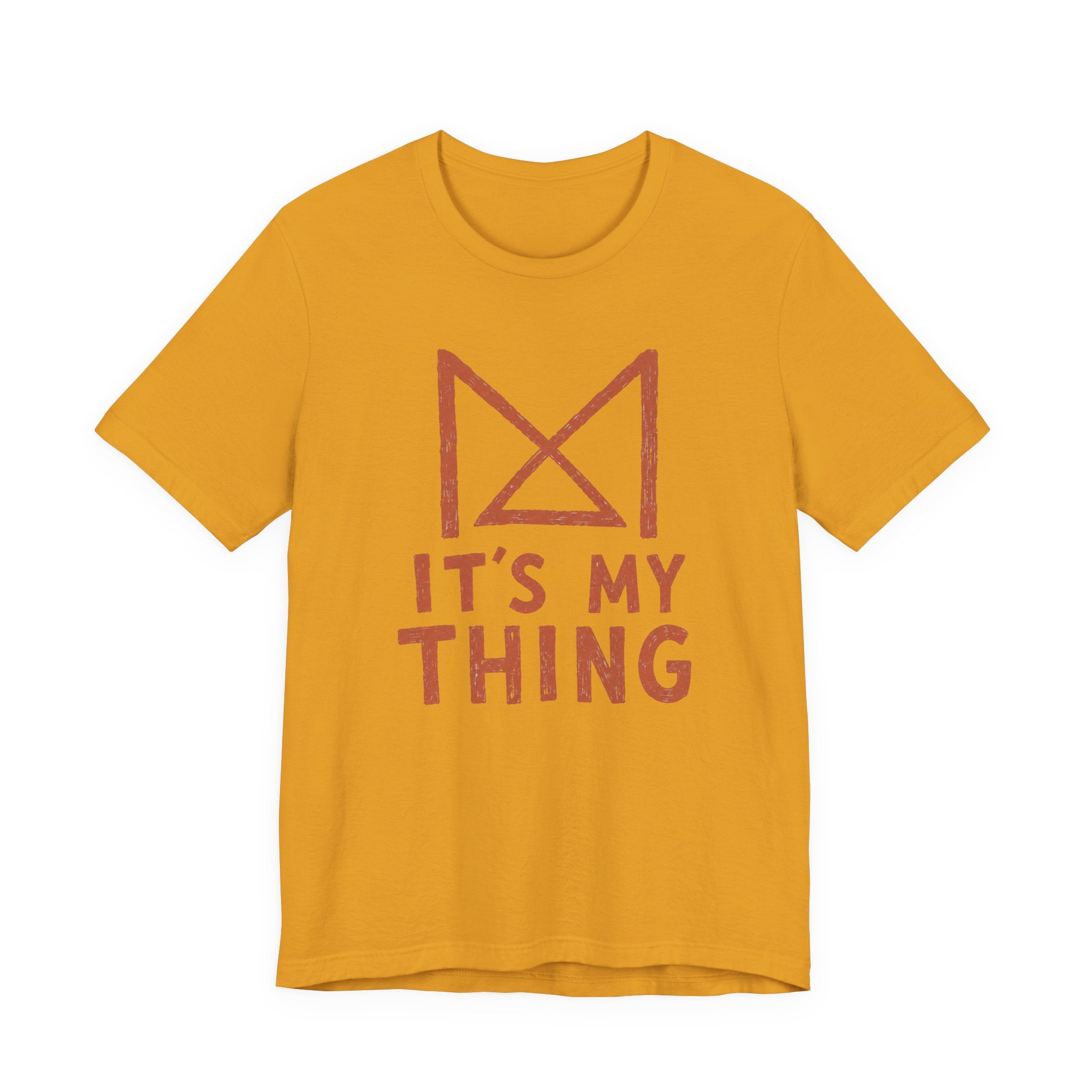 IT_S MY THING T-SHIRT