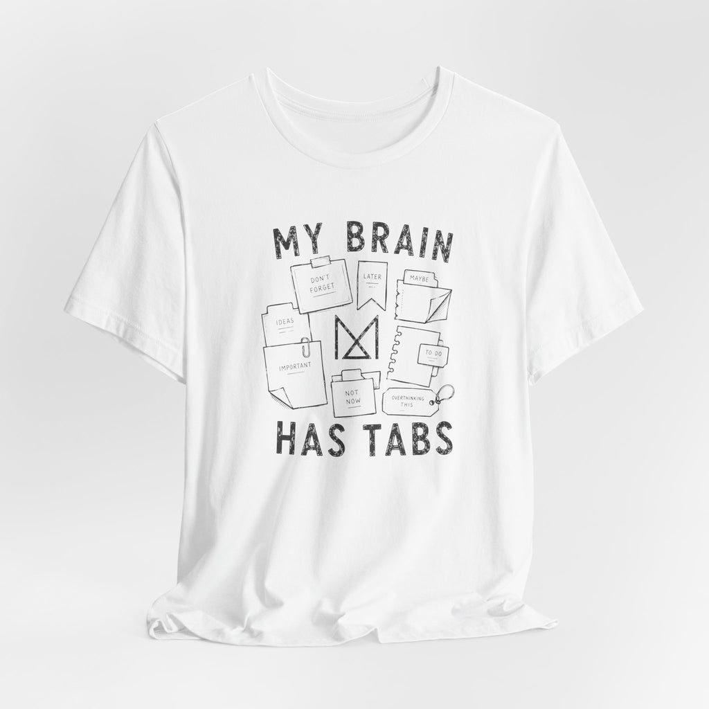 MY BRAIN HAS TABS T-SHIRT