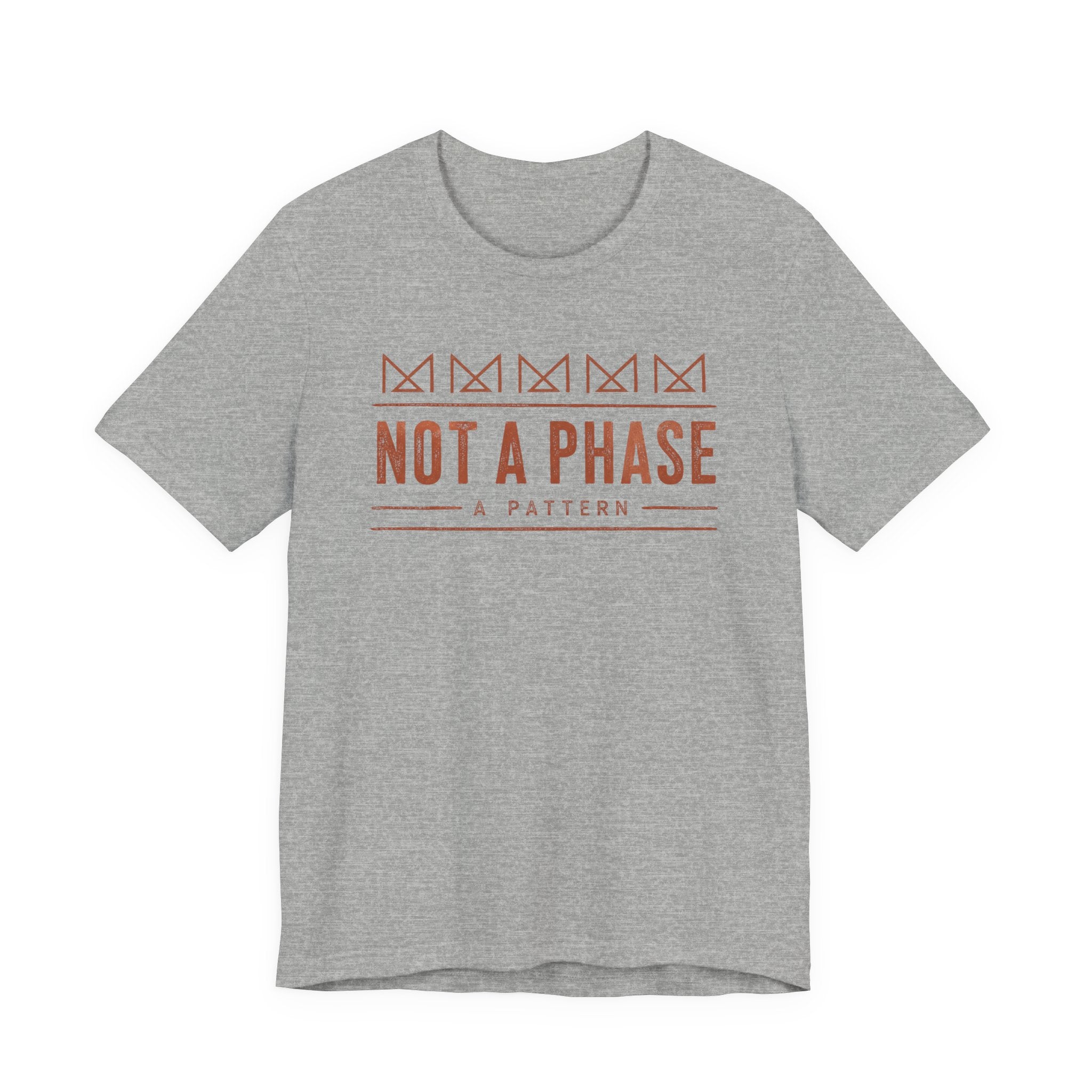 NOT A PHASE T-SHIRT