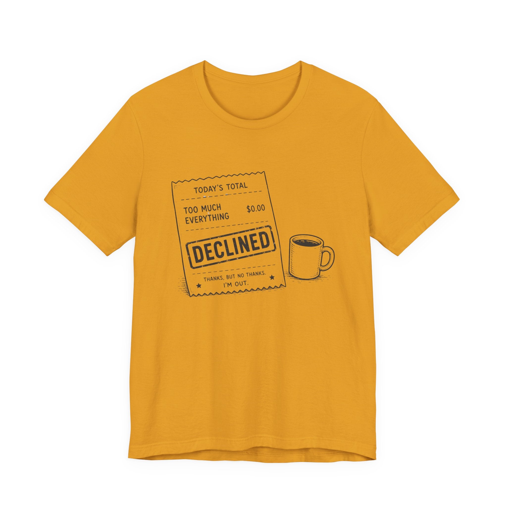 TOO MUCH EVERYTHING T-SHIRT