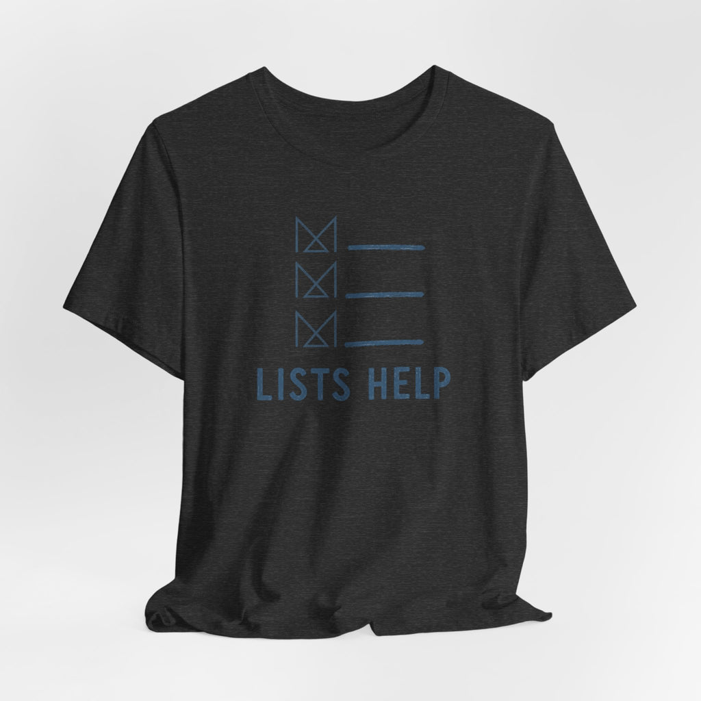 LISTS HELP T-SHIRT