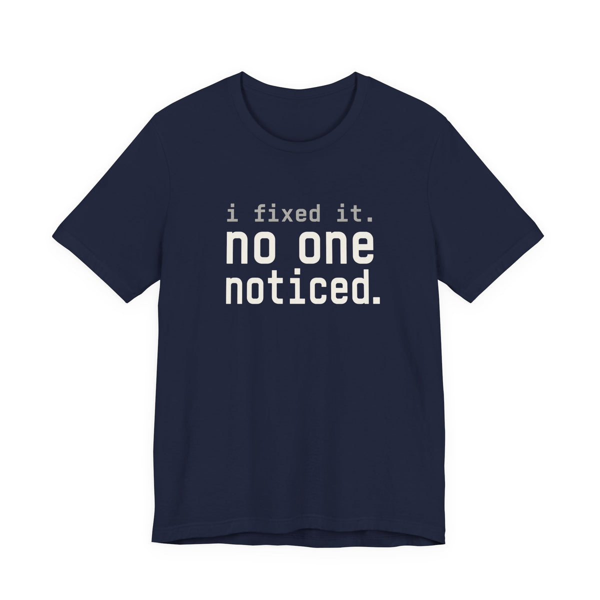 I FIXED IT T-SHIRT
