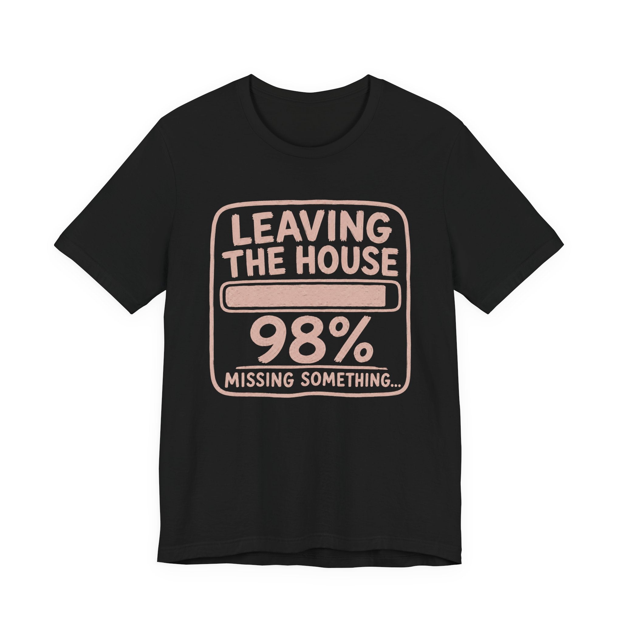 LEAVING THE HOUSE T-SHIRT