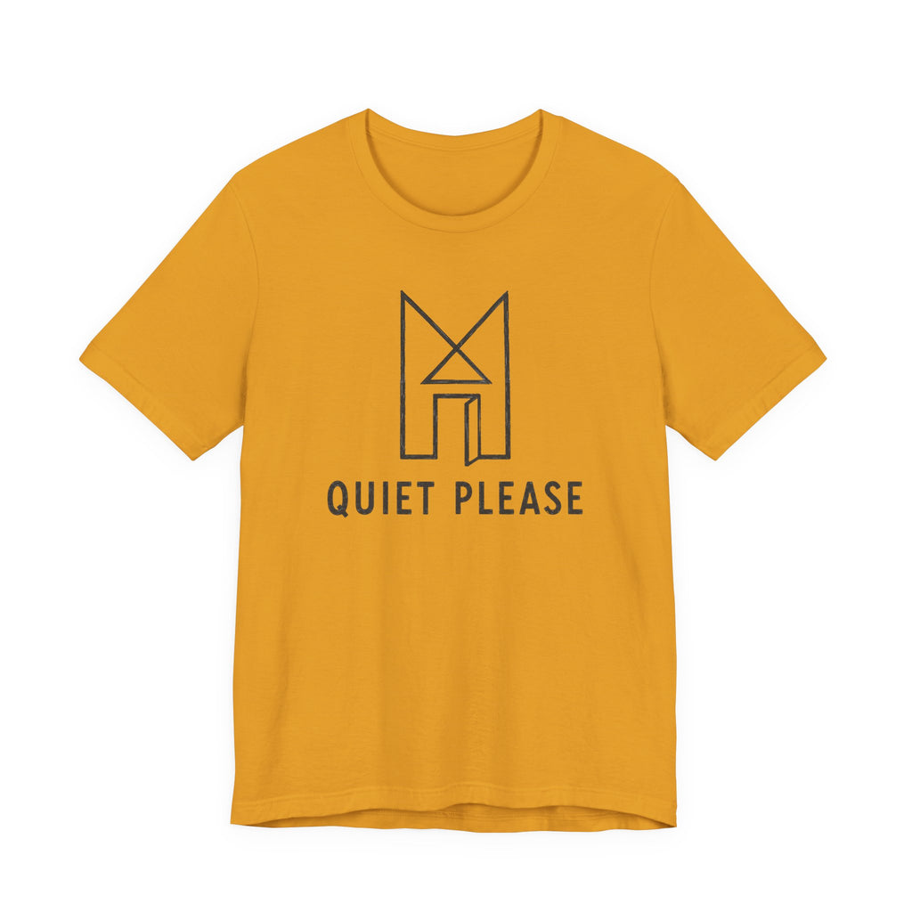 QUIET PLEASE T-SHIRT