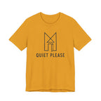 QUIET PLEASE T-SHIRT