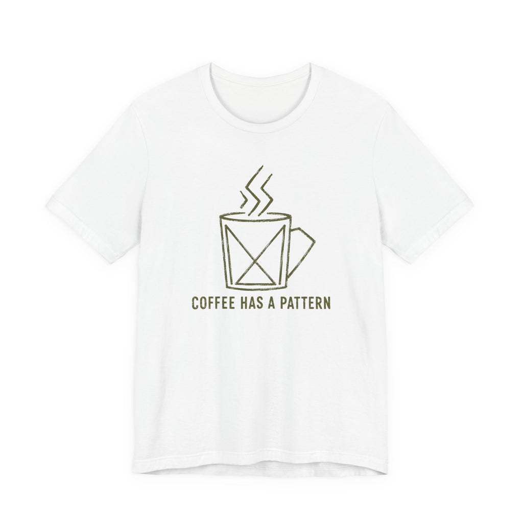 COFFEE HAS A PATTERN T-SHIRT