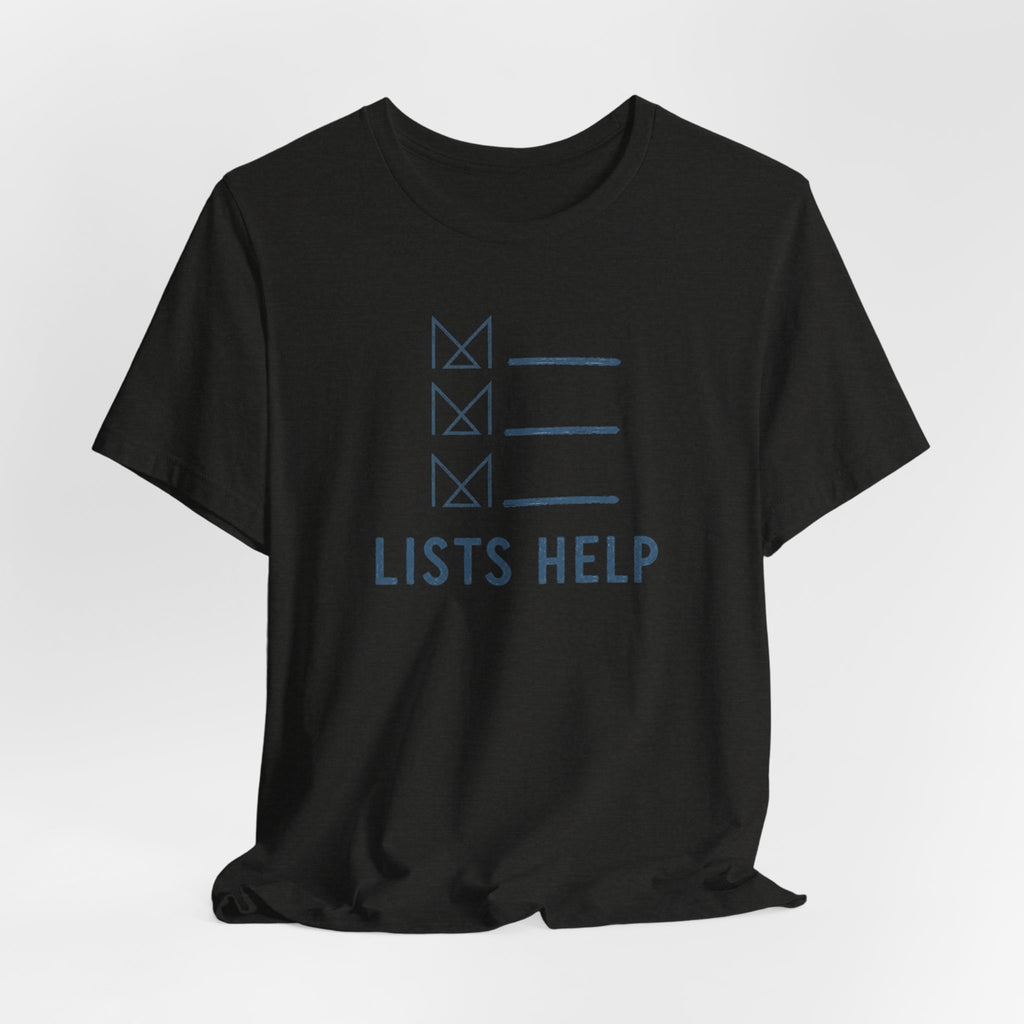 LISTS HELP T-SHIRT