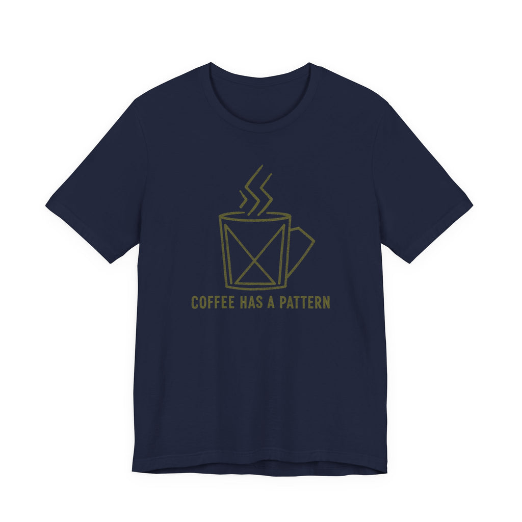 COFFEE HAS A PATTERN T-SHIRT