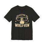 ADJUSTING MY WORLD VIEW T-SHIRT