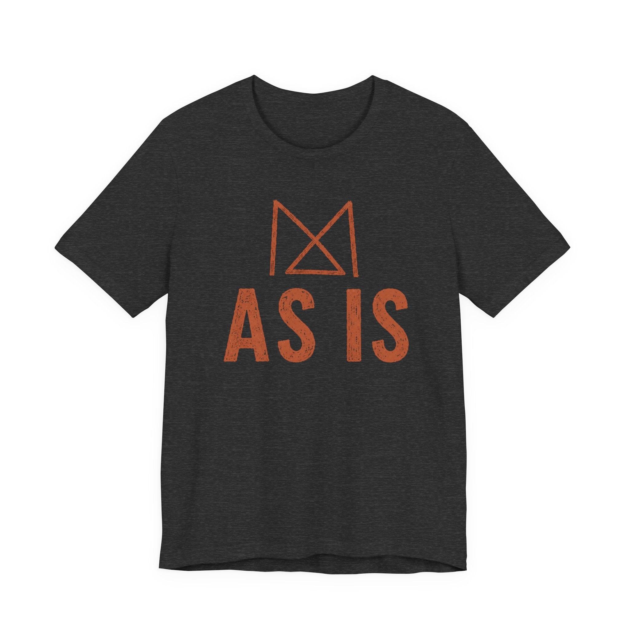 AS IS T-SHIRT