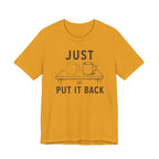 JUST PUT IT BACK T-SHIRT