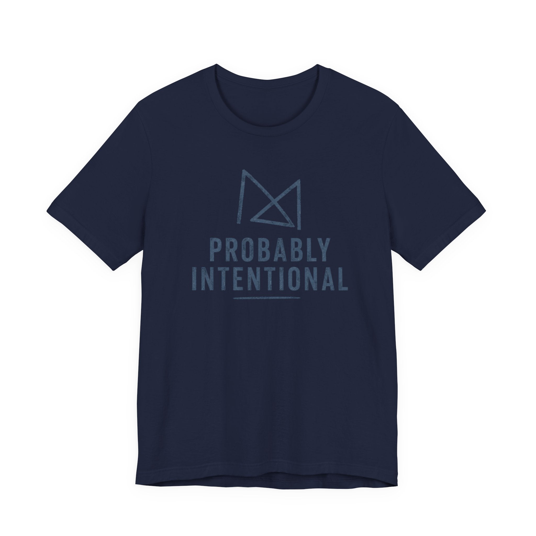 PROBABLY INTENTIONAL T-SHIRT