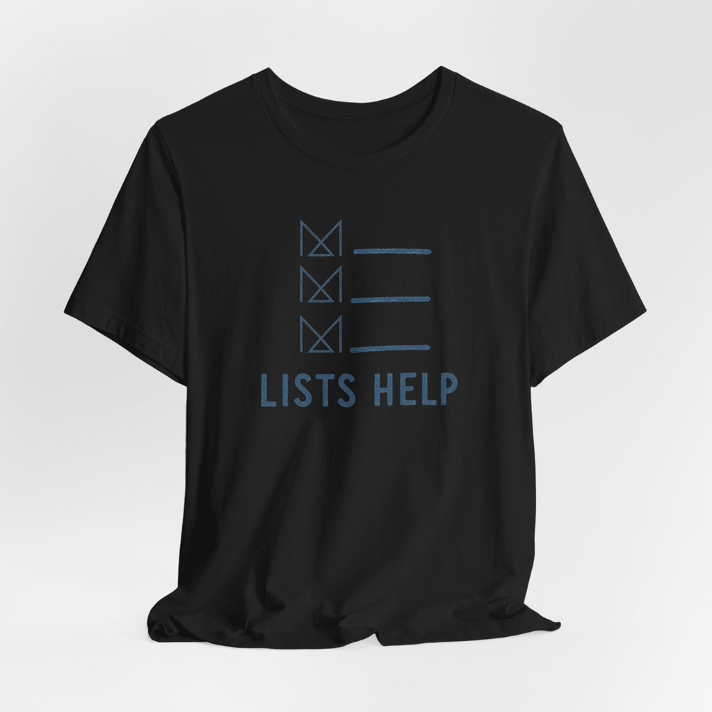 LISTS HELP T-SHIRT