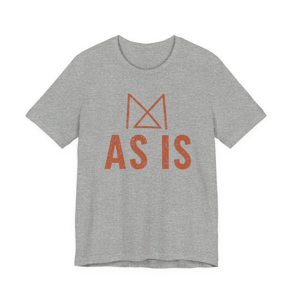 AS IS T-SHIRT